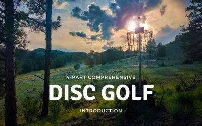 A 4-Part Comprehensive Intro to Disc Golf: Rules, Equipment, Courses & Techniques